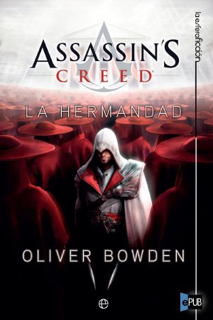 [Serie Assassin's Creed 02] • Assassin's Creed. La Hermandad